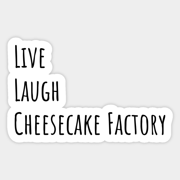 Live Laugh Cheesecake Sticker by quoteee